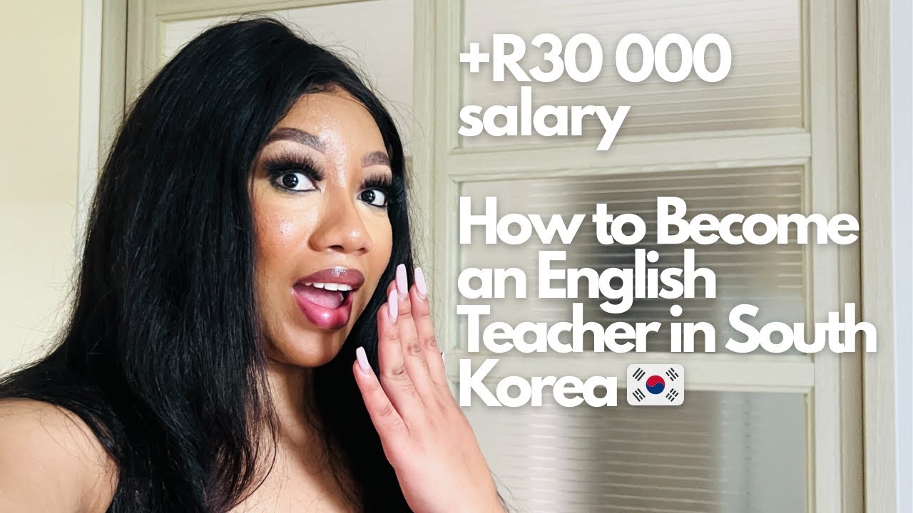 How to Become an English Teacher in South Korea 🇰🇷 (Step by Step Guide) | South African YouTuber