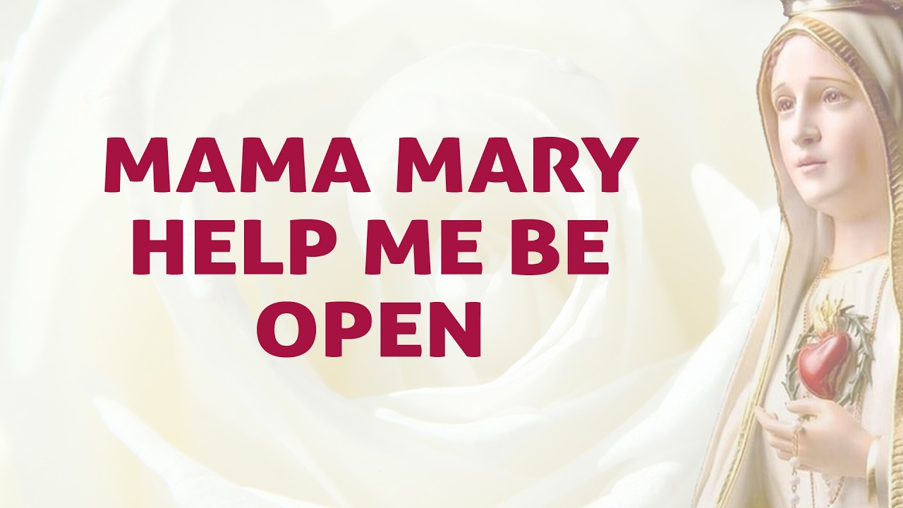 Mama Mary Help Me Be Open Song Lyrics | Marian Hymns | Divine Hymns