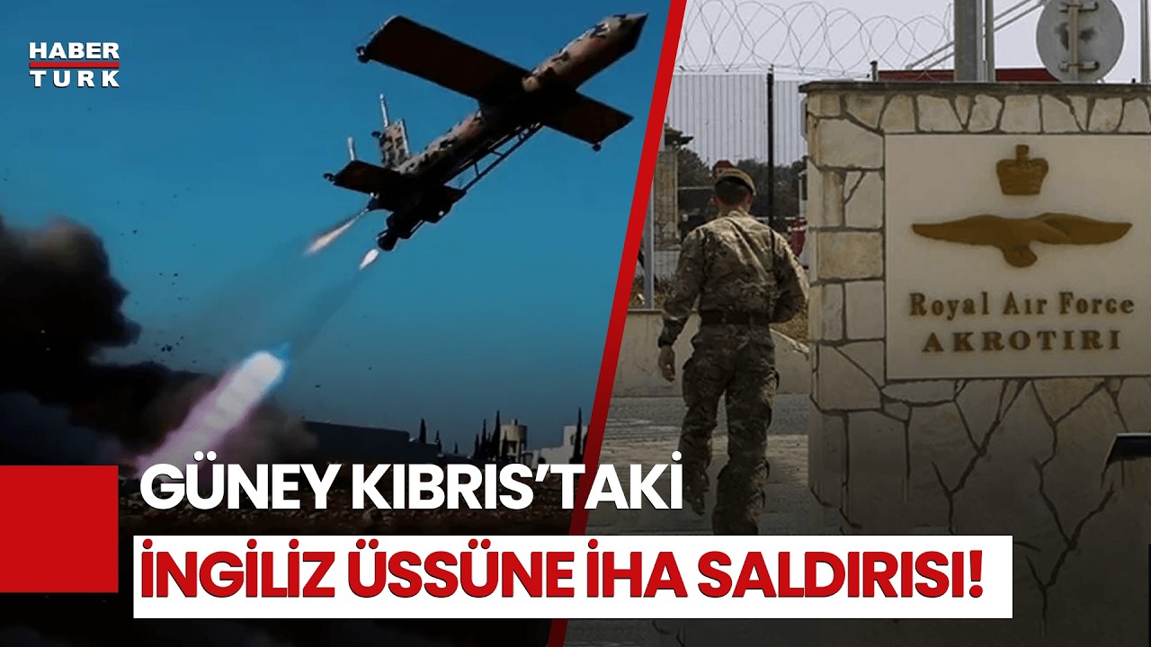 Güney Kıbrıs’ta Patlama! İngiliz Üssüne İHA Saldırısı, Hava Kuvvetleri Teyakkuza Geçti