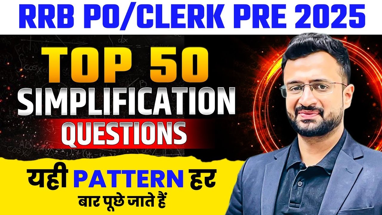🎯RRB PO/Clerk Pre 2025 | Top 50 Simplification Questions | By Sumit Sir