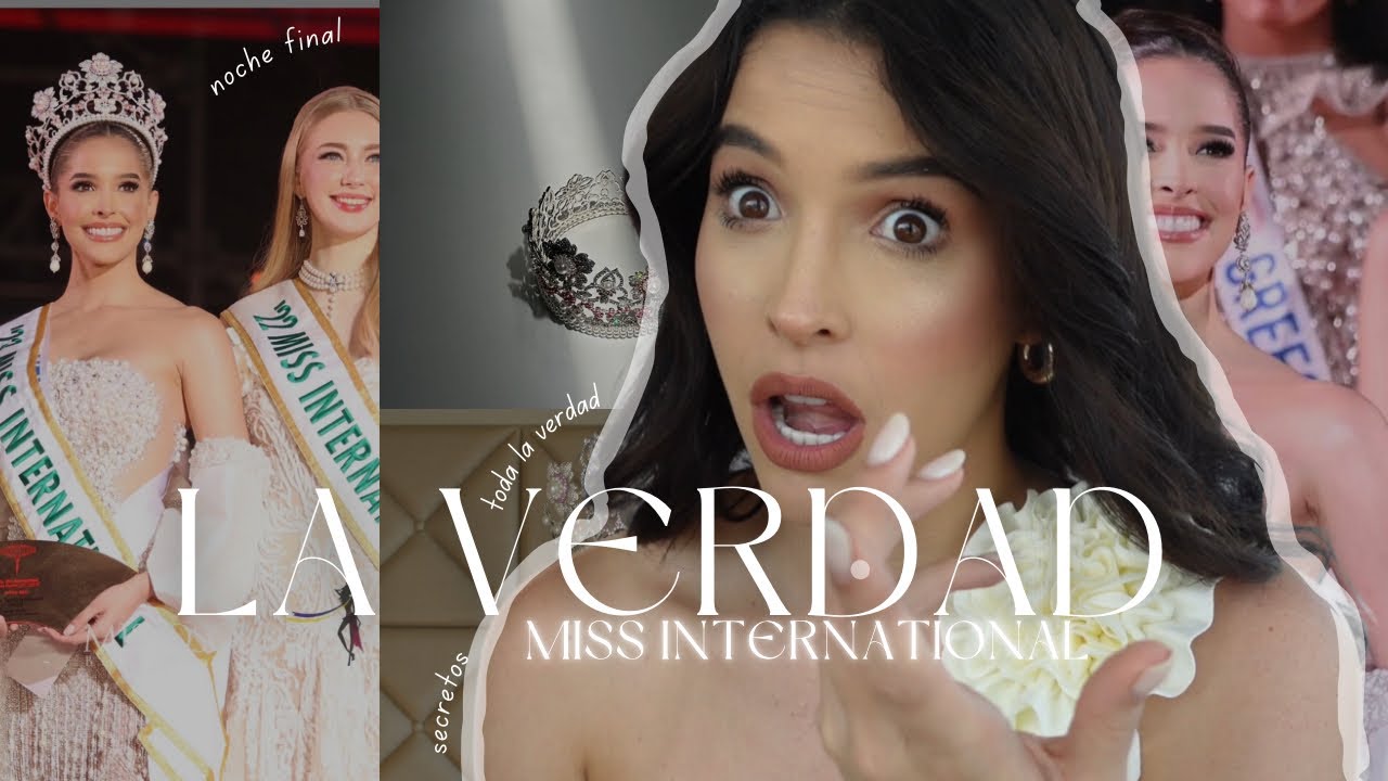 LA VERDAD ACERCA DEL MISS INTERNATIONAL 💕 mi opinión y experiencias no contadas del Miss Venezuela