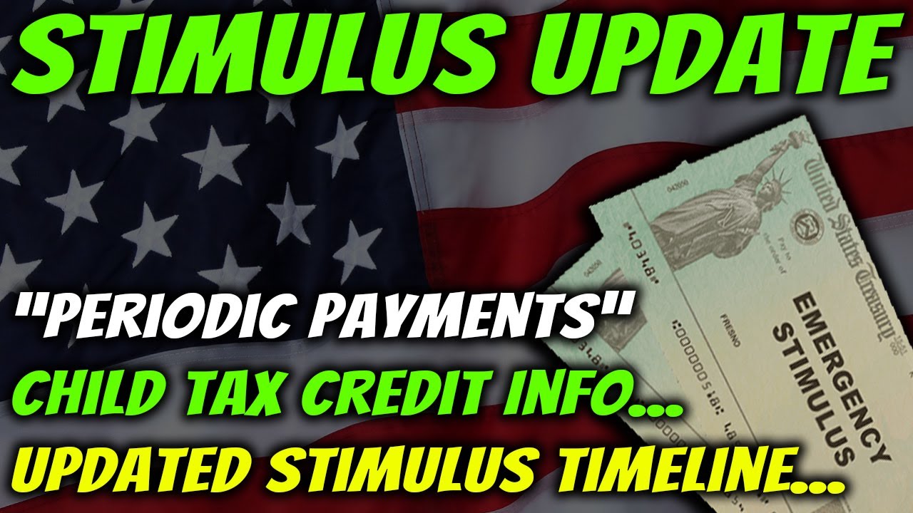 PERIODIC PAYMENTS! $1,400 Stimulus Check Update | Child Tax Credit & Payment | NEW Stimulus Timeline
