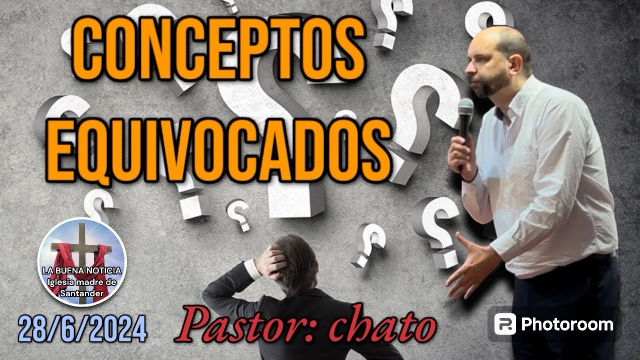 Pastor: chato (conceptos equivocados)  28/6/2024