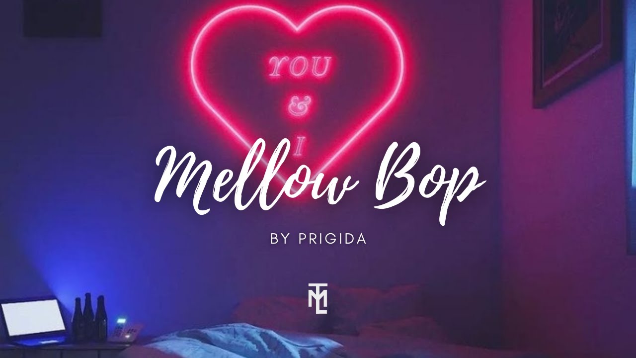 Mellow Bop ✖️ Prigida || TML