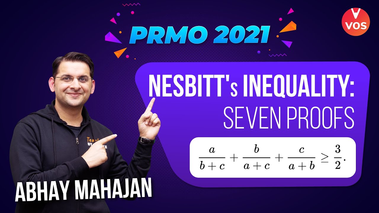 PRMO 2021 - Nesbitt's Inequality | Multiple Proofs | Maths Olympiad 2021 | Abhay Mahajan | Vedantu