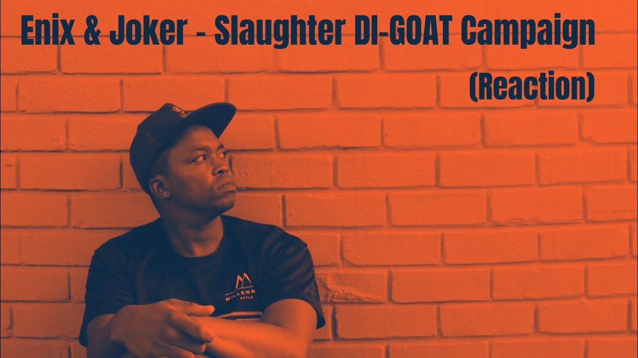 Enix & Joker - Slaughter Di-GOAT Campaign (reaction) #goats #diss #afrikaanshiphop