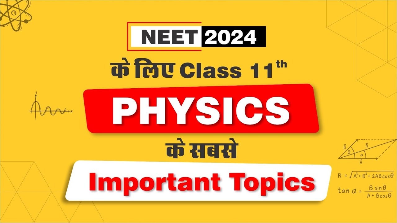 Class 11th Physics Most Important Topics for NEET 2024 | Apna Aakash | #neet2024 #jeemains2024