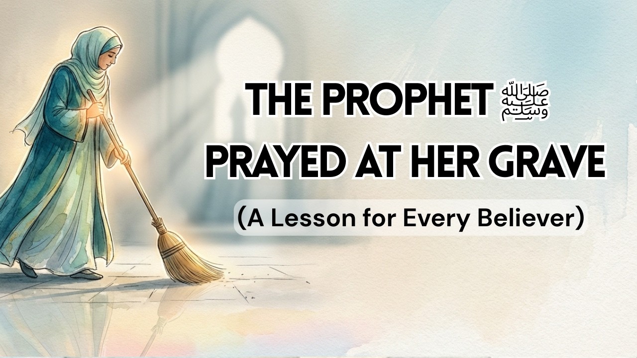 Prophet Muhammad ﷺ Prayed at Her Grave | Weak Iman Reminder for Muslim Women  #muslimah