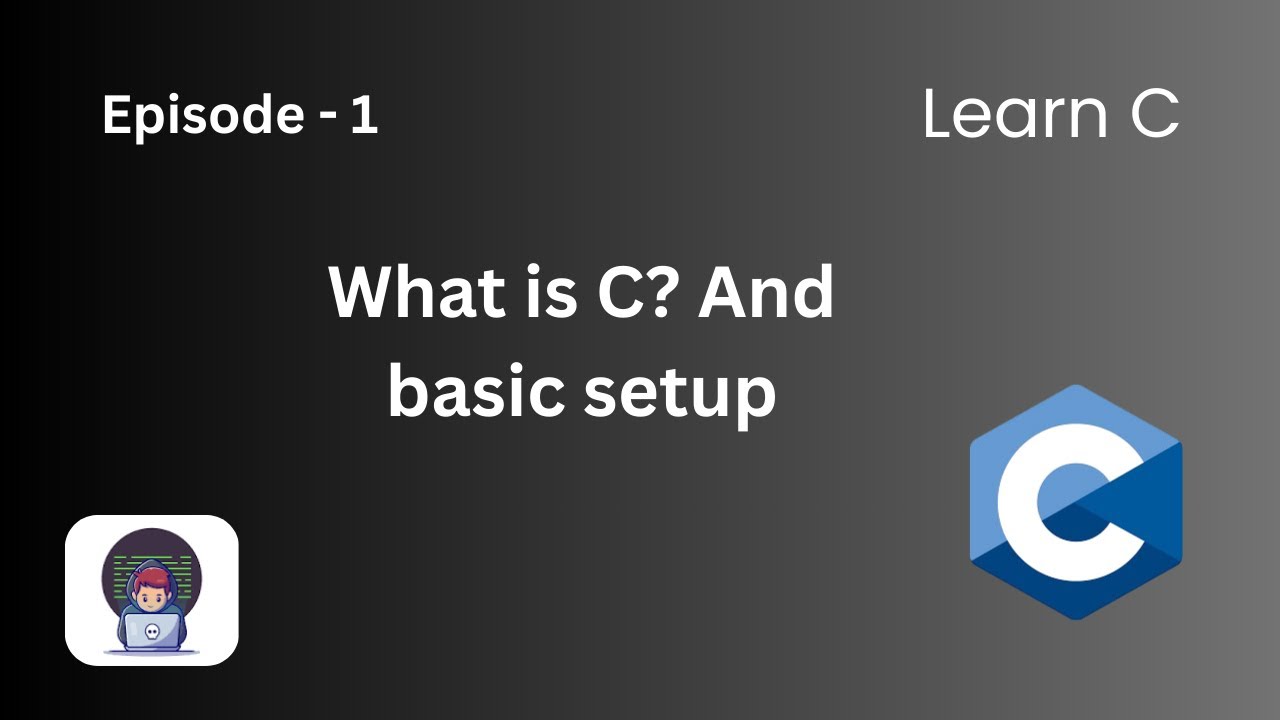 What is C? | Episode 1 | Learn C