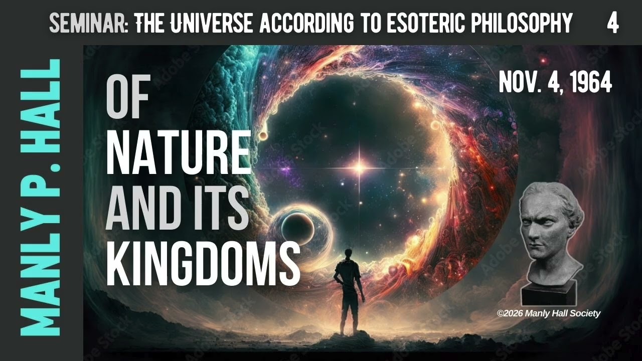 MPH Seminar: Esoteric Philosophy 4 | Of Nature and its Kingdoms