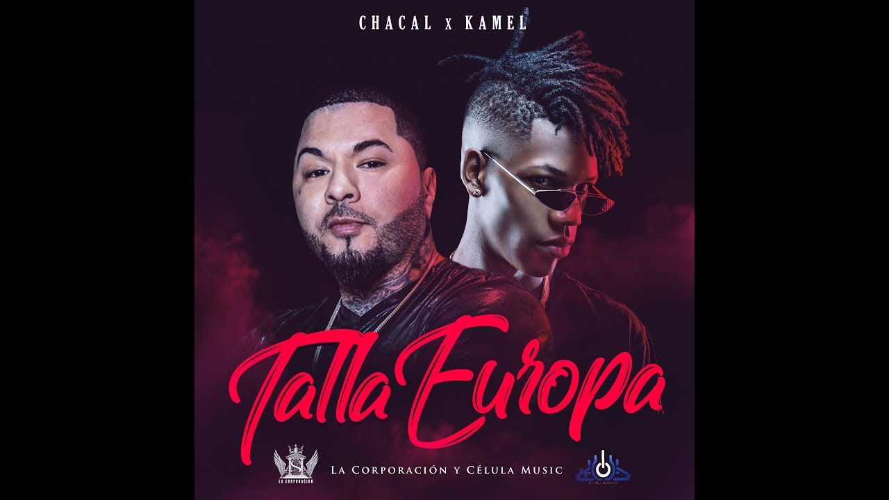 Chacal + Kamel - Talla Europa [Video Oficial]