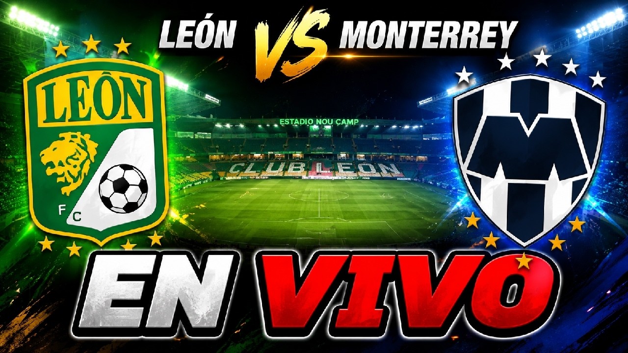 LEON VS MONTERREY EN VIVO