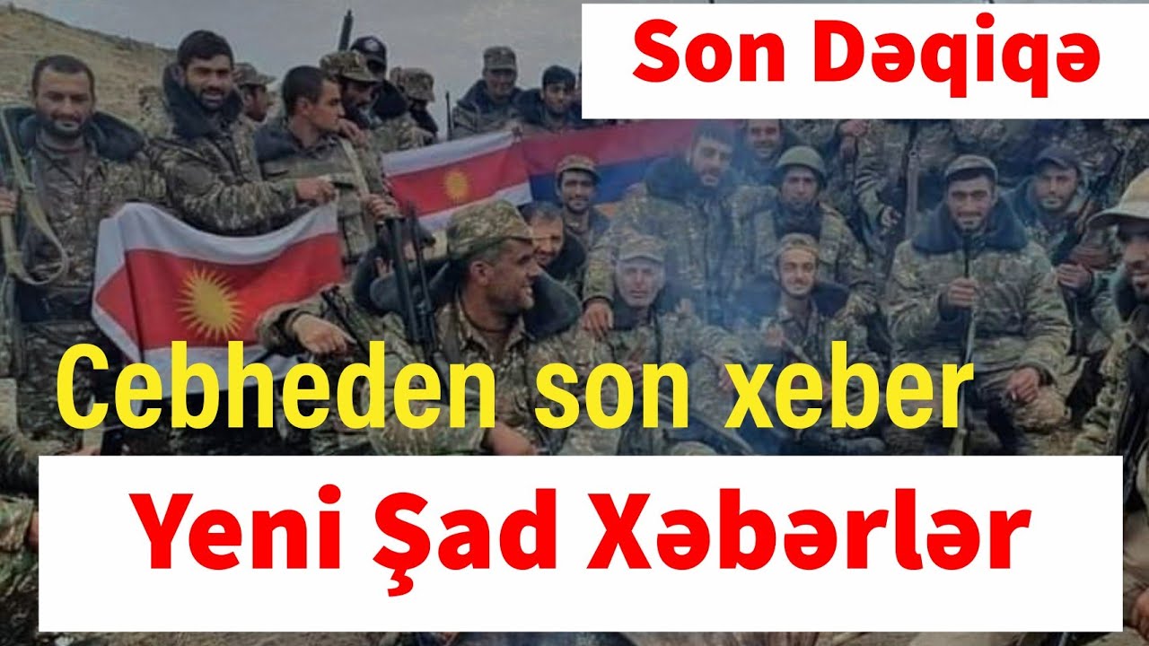 Cebheden son xeber Yeni Şad Xəbərlər Son dəqiqə