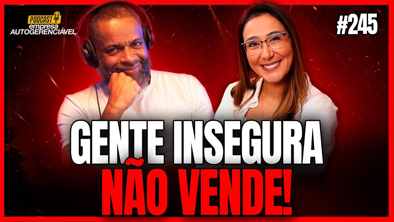 GENTE INSEGURA NÃO VENDE! | Com Dani Martins | Podcast EAG #245