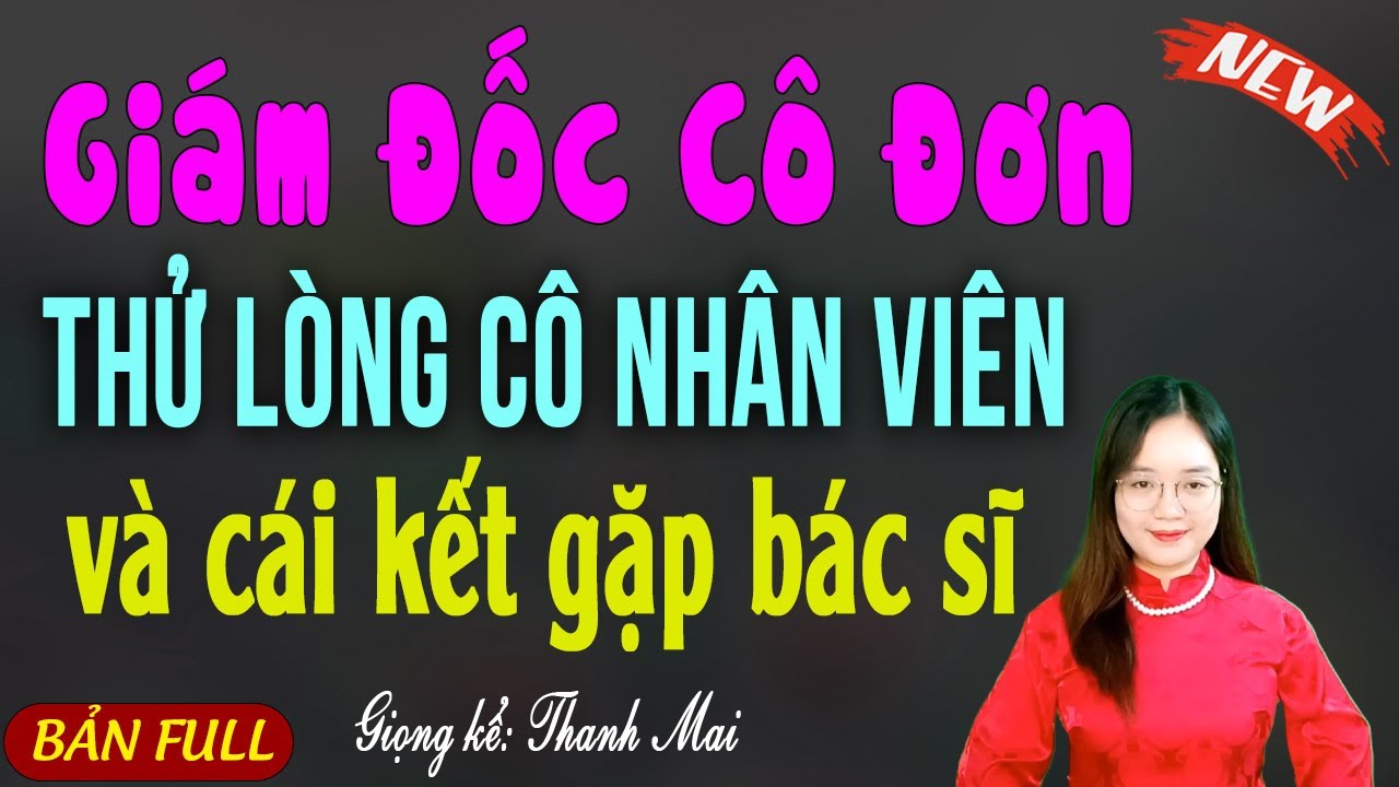 Kể chuyện làng quê GIÁM ĐỐC THỬ LÒNG NHÂN VIÊN MỚI KHÔNG NGỜ LÀM VỢ TỶ PHÚ  - Đọc truyện đêm khuya