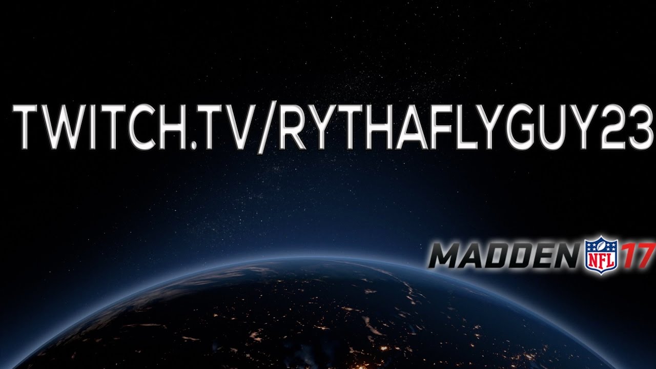 WE LIVE ON TWITCH!! WWW.TWITCH.TV/RYTHAFLYGUY23 MUT 17 STREAM Madden 17 Ultimate Team