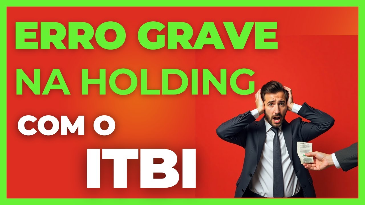 Erro GRAVE ao transferir imóveis para a Holding! Evite pagar ITBI desnecessário!