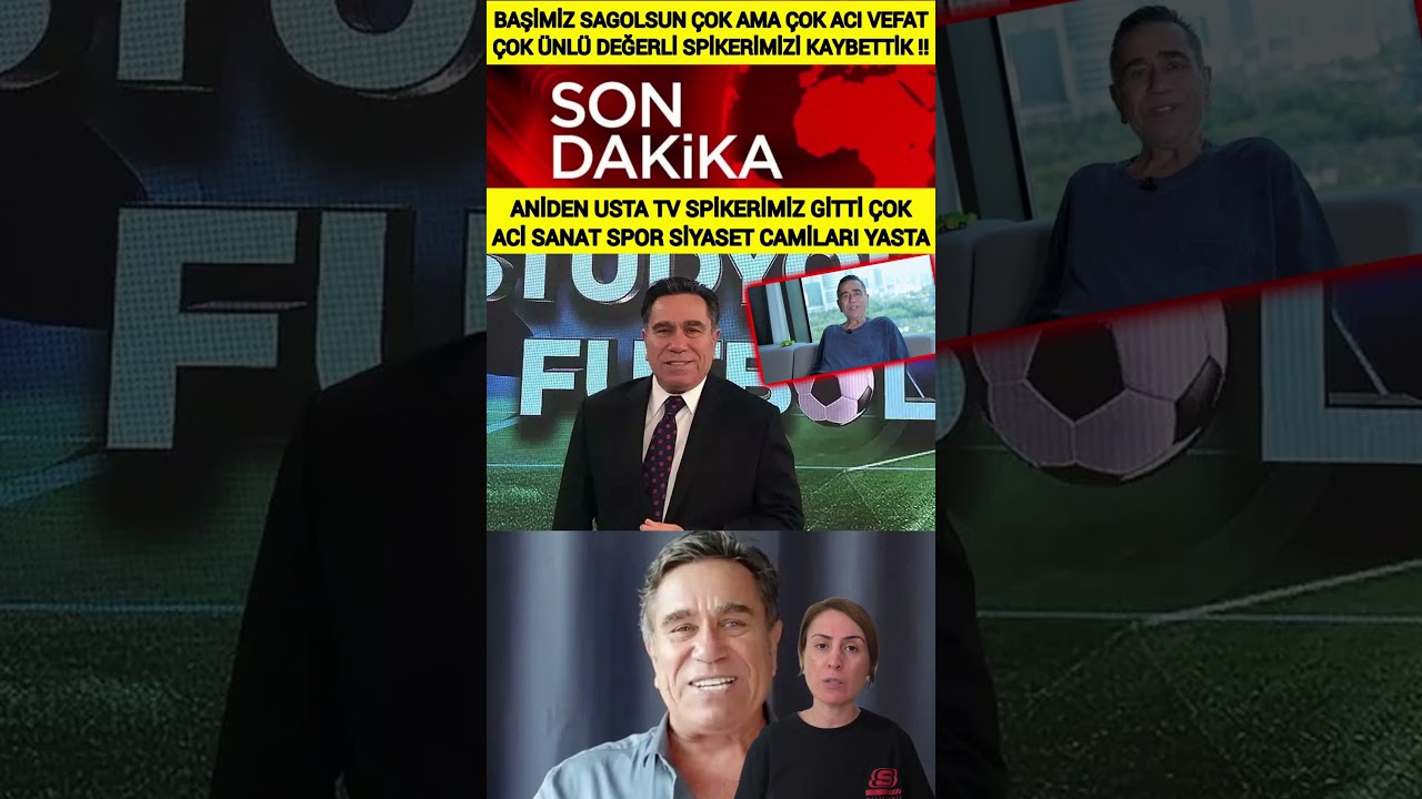 &Ccedil;OK ACI VEFAT SABRİ UGAN HAYATINI KAYBETTİ