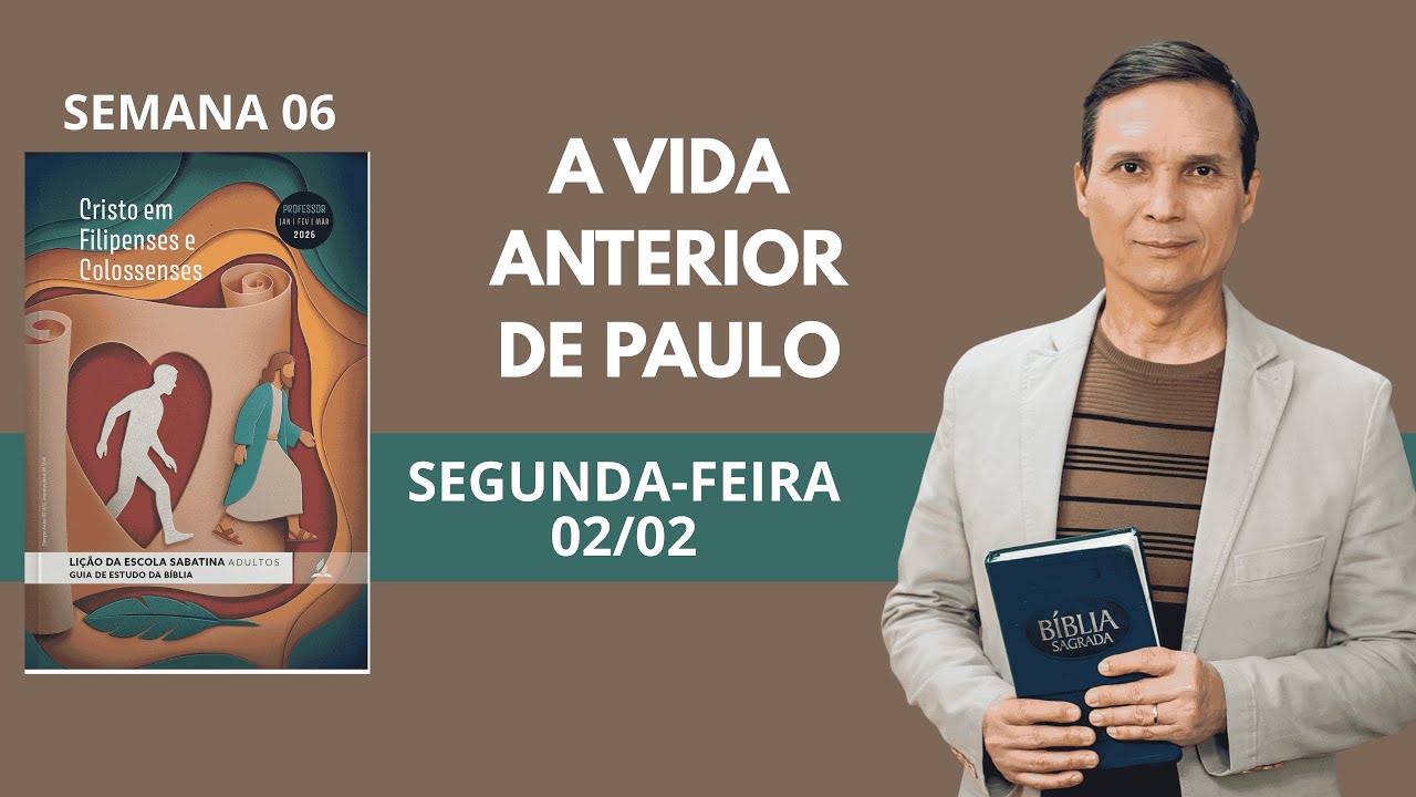 6. SEGUNDA (02/02): A VIDA ANTERIOR DE PAULO / LIÇÃO ESCOLA SABATINA / 1 TRIM 2026 / PR. ARILTON