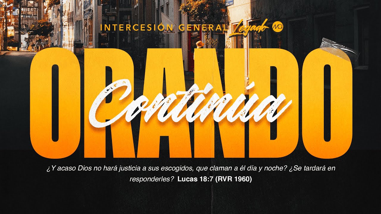 🔴EN VIVO🙏🏻Intercesión General 🙌🏻”ORANDO CONTINUA” |  28 De Agosto 2025 - Iglesia MCI