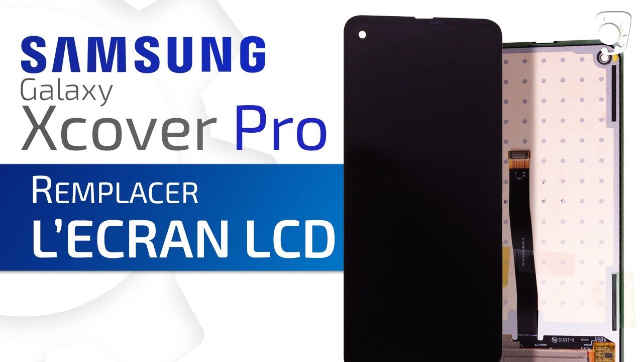 Comment changer l'écran du Samsung Xcover Pro : TUTO Brico-Phone