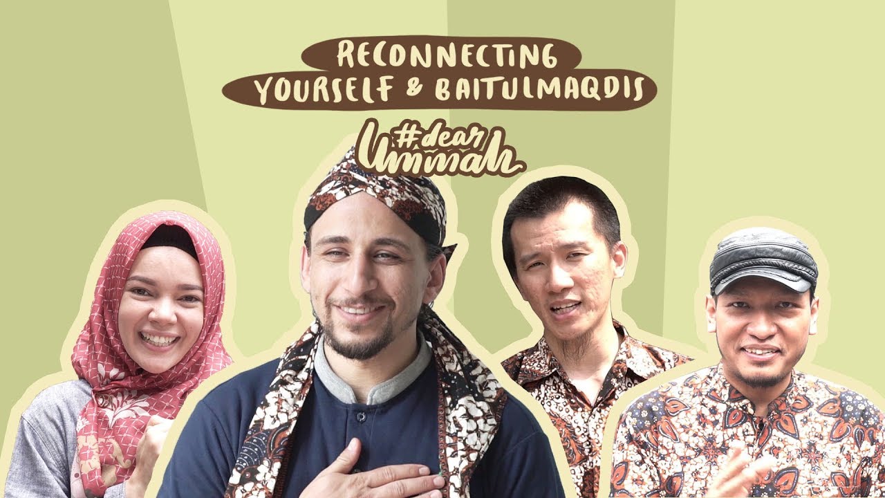 Reconnecting Yourself and Baitul Maqdis