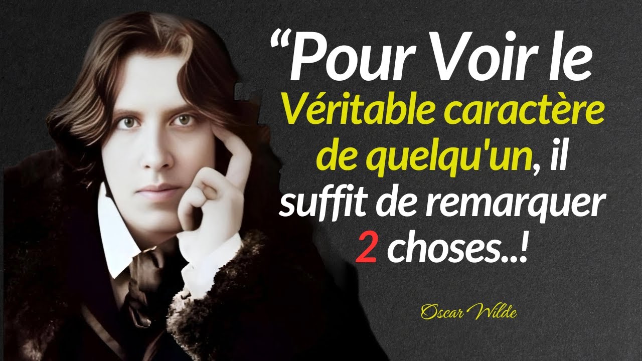 Citations d'Oscar Wilde: Pour voir le v&eacute;ritable caract&egrave;re de quelqu'un, il suffit de remarquer 2..!