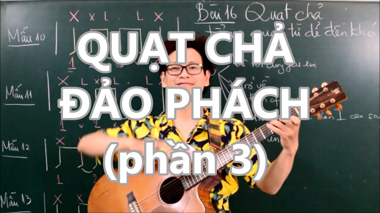 (#gptguitarschool ) Tổng hợp quạt chả (Đảo phách)(phần 3)