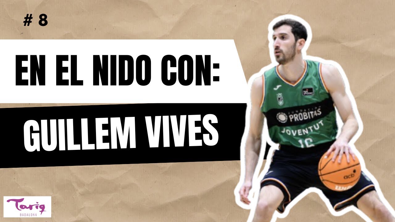 EN EL NIDO #8 - GUILLEM VIVES I Base profesional, campeón de Europa y de ACB