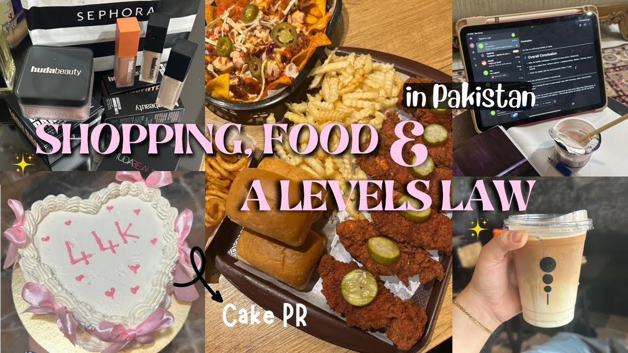 Life in Pakistan | Shopping & A levels Law | Food Blogger