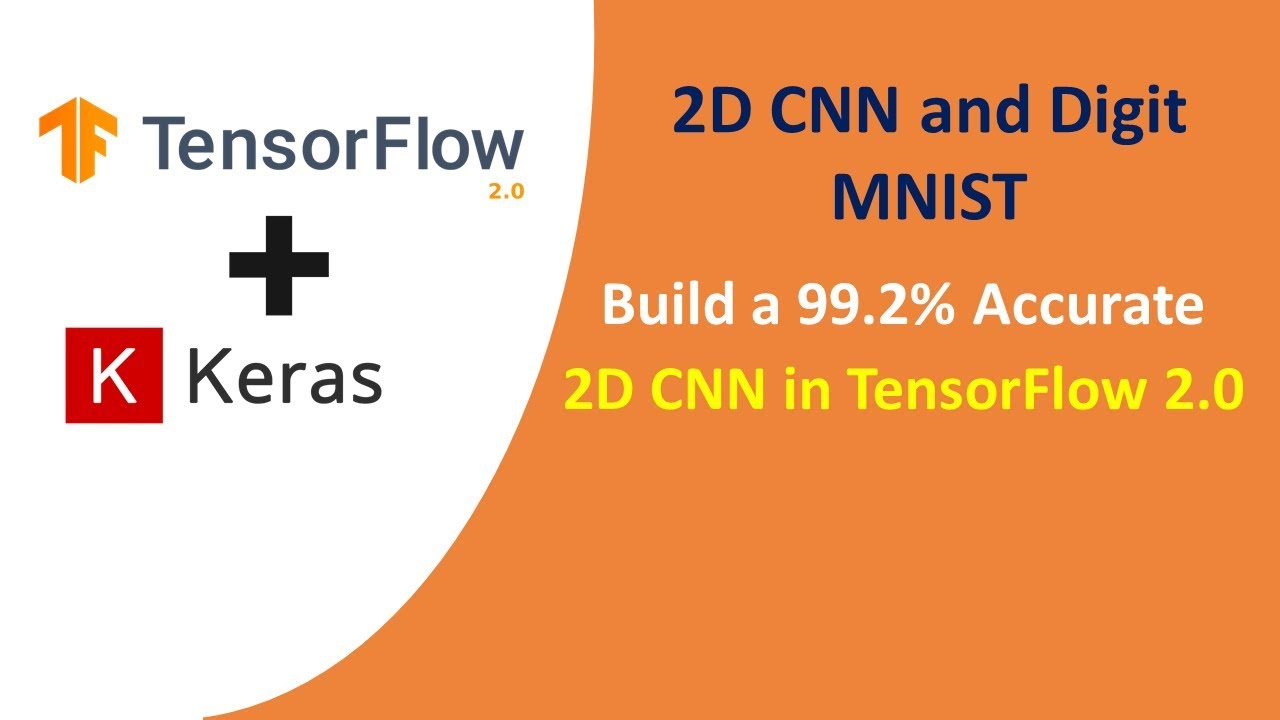 TensorFlow 2.0 Tutorial for Beginners 9 - Build an Accurate 2D CNN for MNIST Digit Recognition