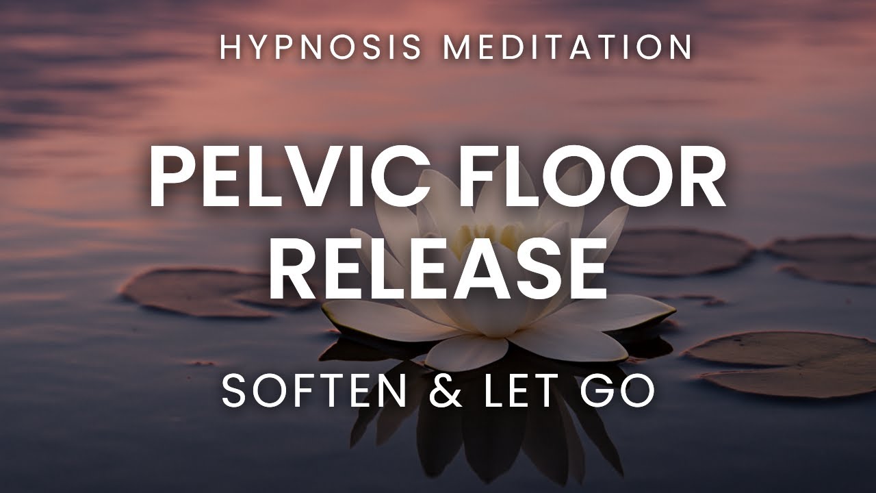 Pelvic Floor Release Hypnosis | Restore Safety, Soften Holding & Trust Your Body Again