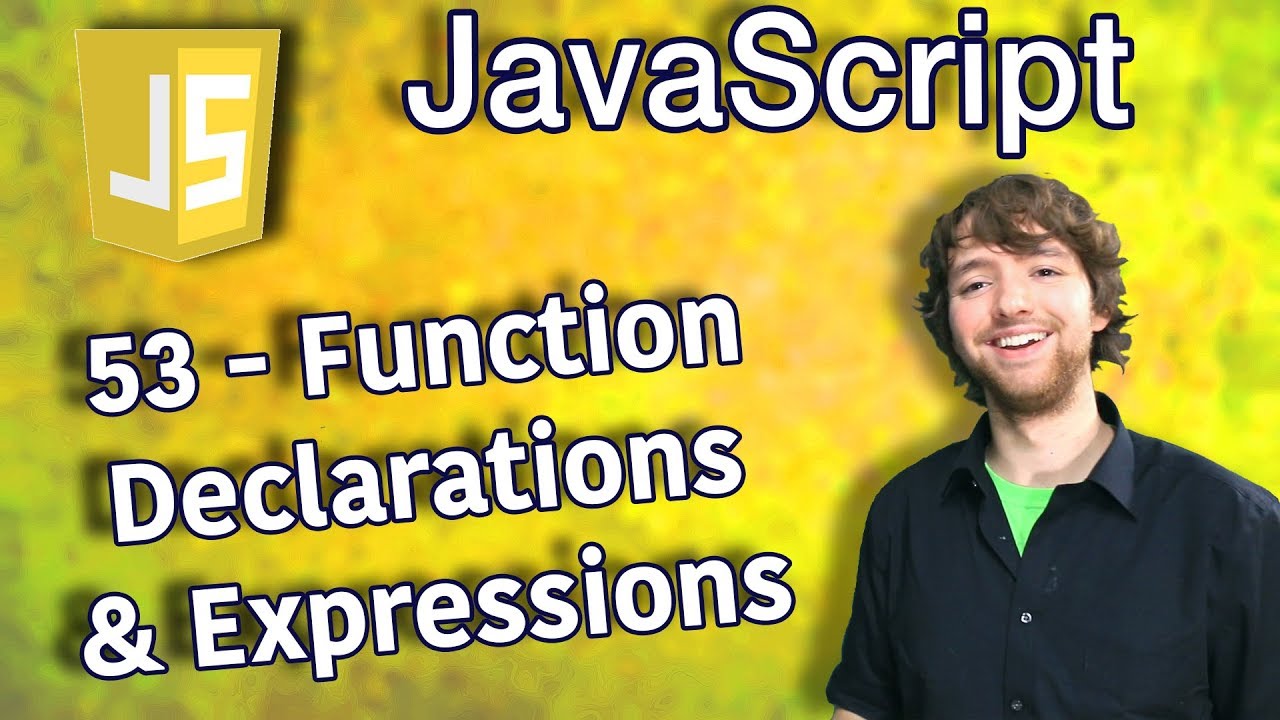 JavaScript Programming Tutorial 53 - Function Declarations and Expressions