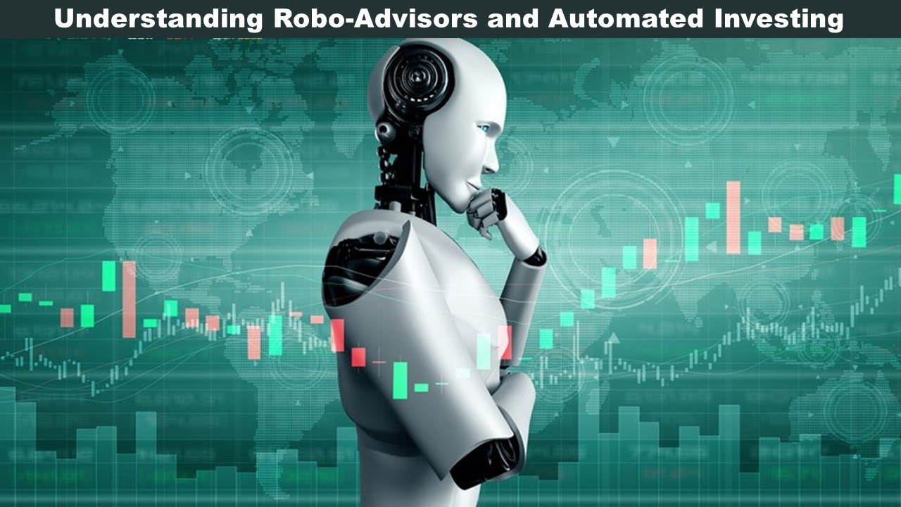 Understanding Robo-Advisors and Automated Investing