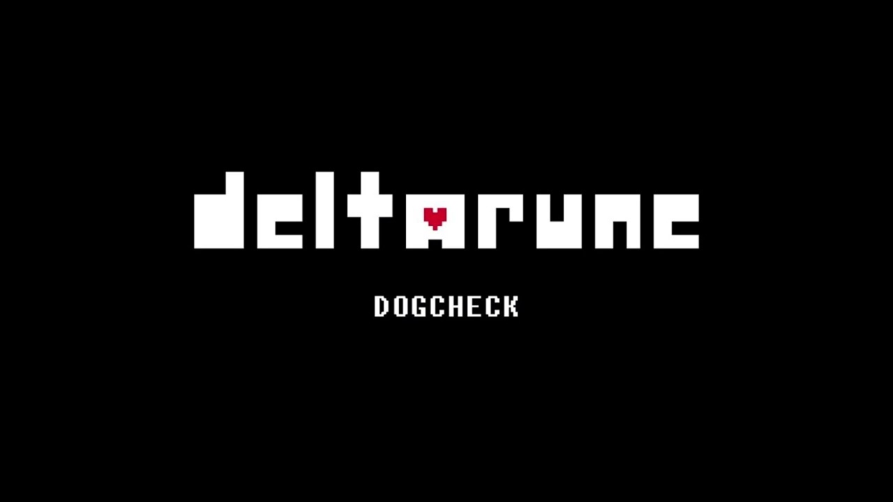 Dog check (Reprise) FROM DELTARUNE CHAPTER 3