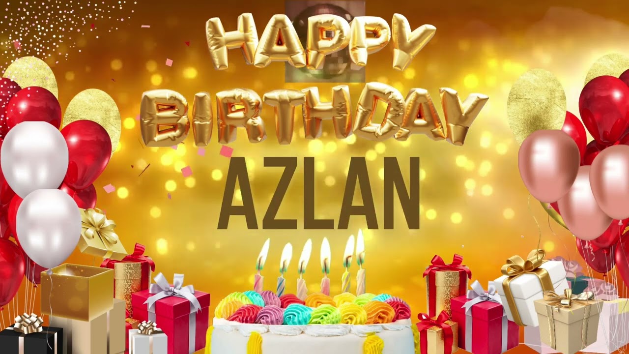 Azlan - Happy Birthday Azlan