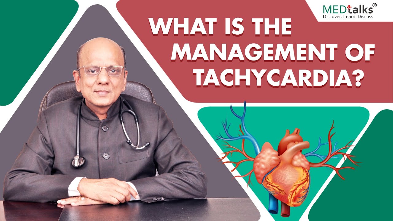 Dr K K Aggarwal - What is the management of tachycardia?