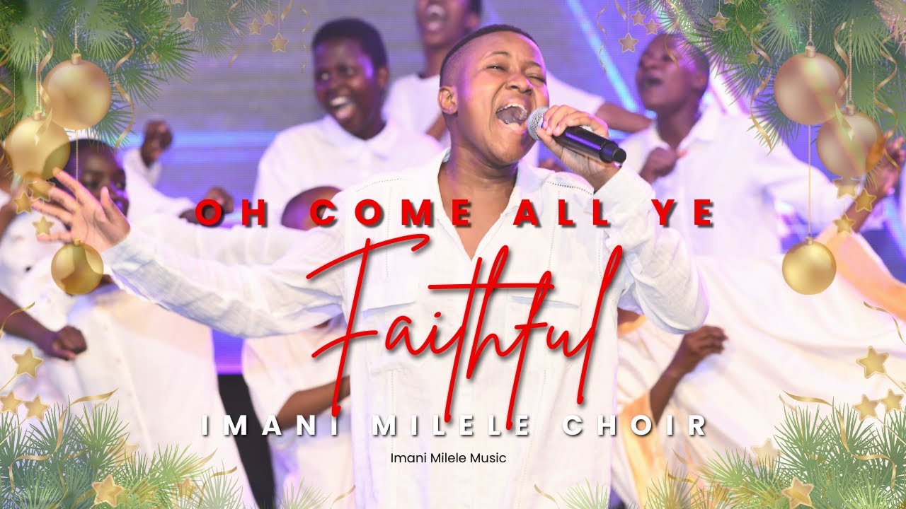 Oh Come All Ye Faithful | Imani Milele Choir – Classic Christmas Gospel Rendition