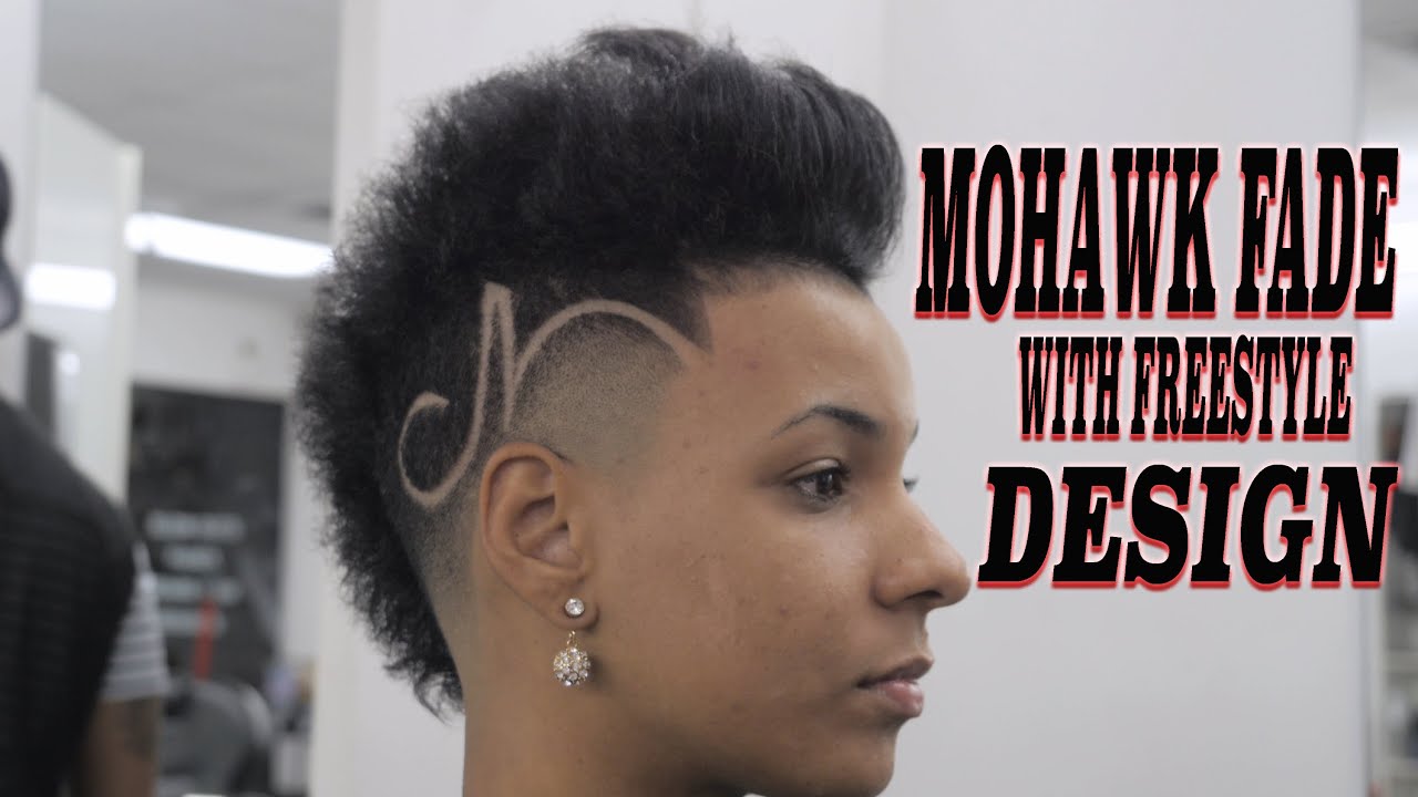 HOW TO FADE/ MOHAWK WITH A FREESTYLE DESIGN