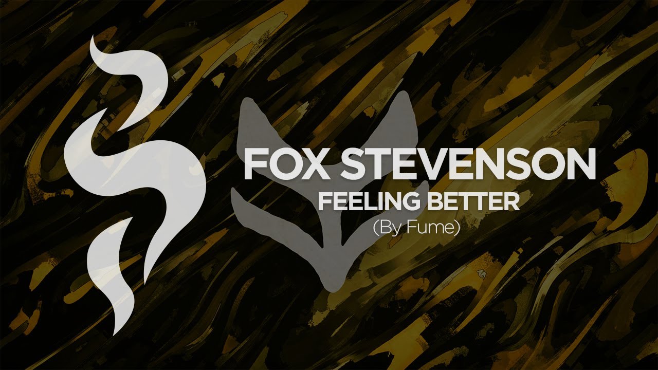 Fox Stevenson - Feeling Better