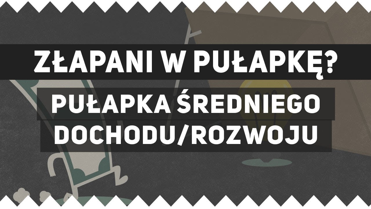 Złapani w pułapkę? | Pułapka średniego dochodu/rozwoju