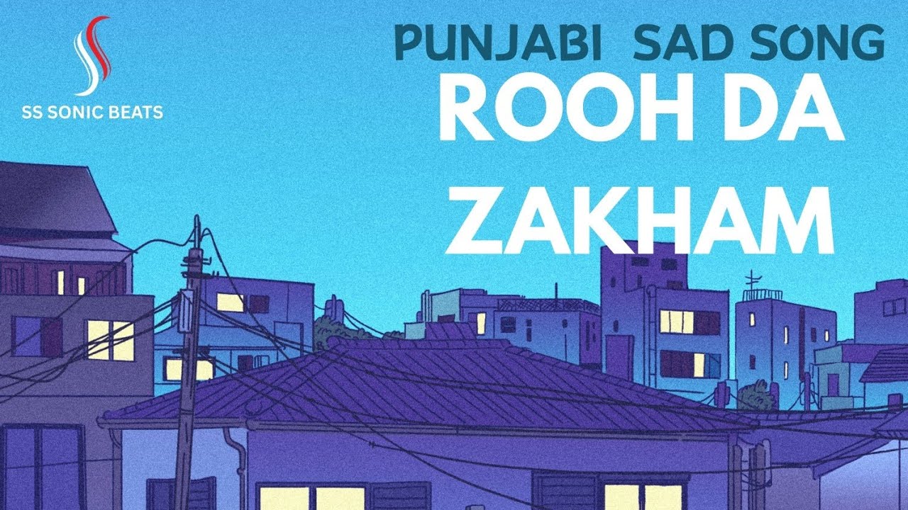 Rooh Da Zakham 💔🥀 | Slowed & Reverb | Sad Punjabi Sufi Lofi Vibes | SS SONIC BEATS #music #sadsong 