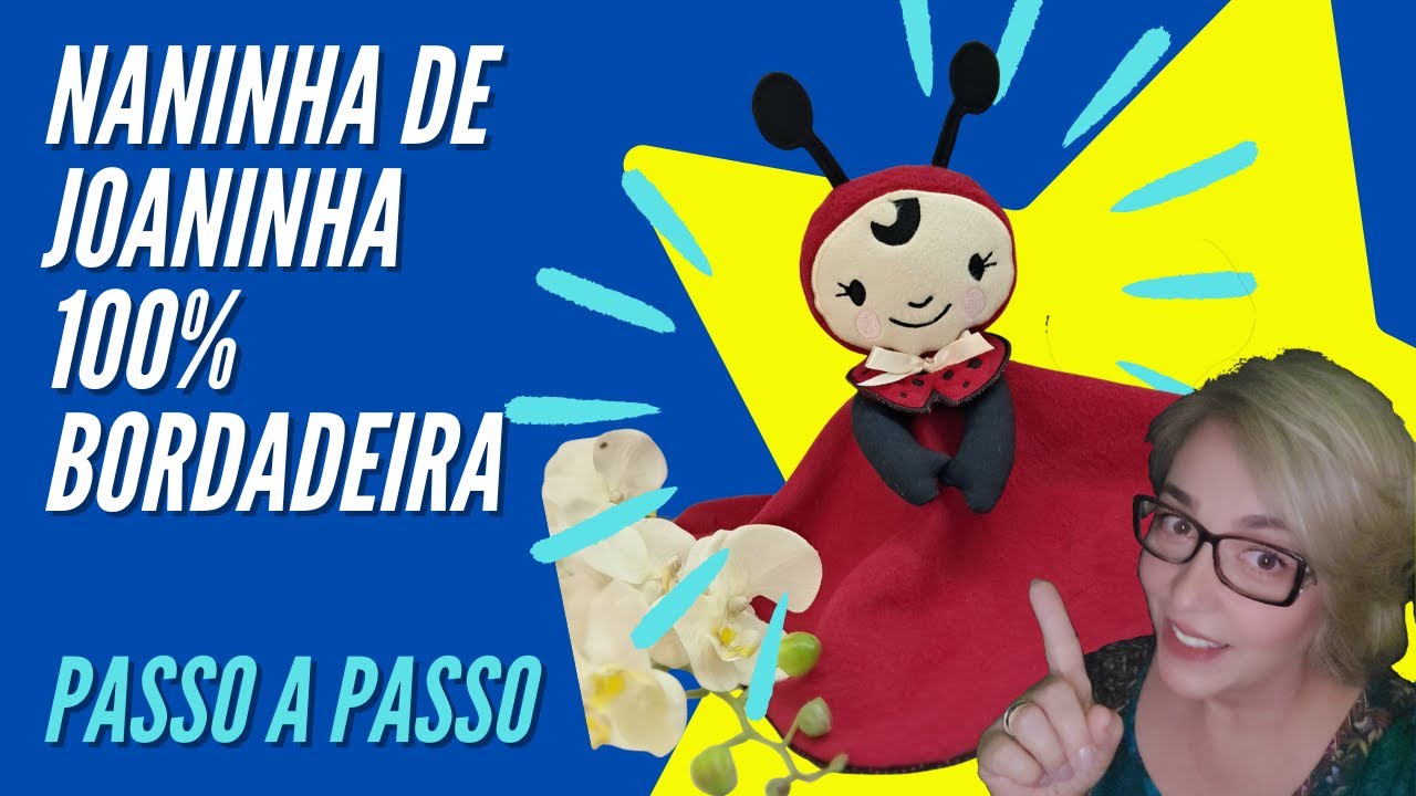 NANINHA DE JOANINHA 100% NA BORDADEIRA - PASSO A PASSO