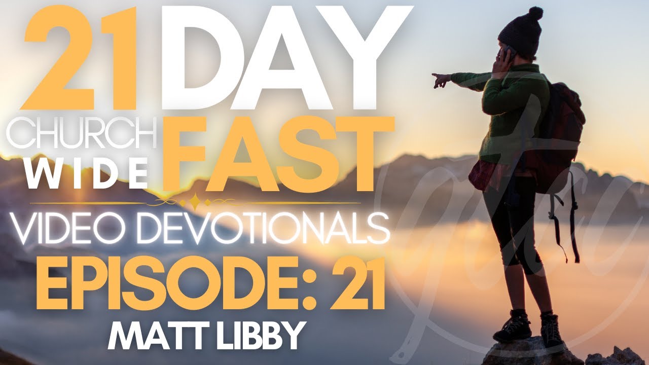 21 Day Fast 2026 Episode 21 | Matt Libby