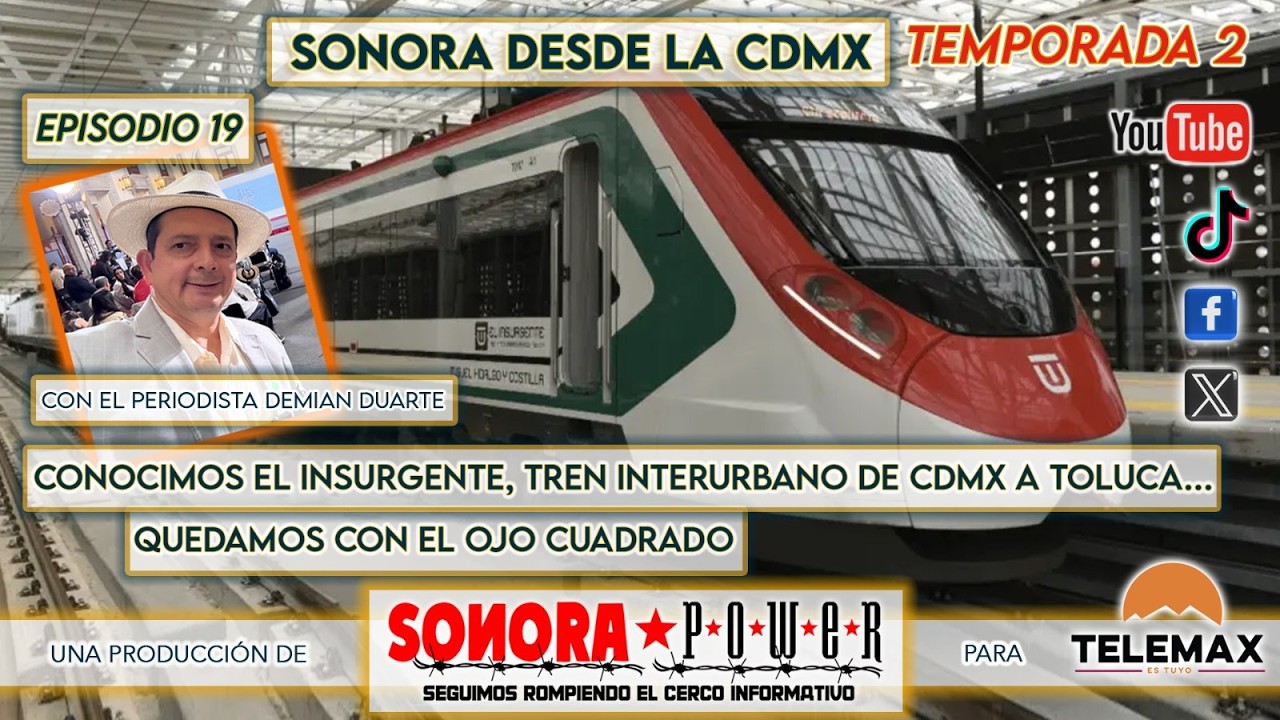 Sonora desde la CDMX #76 | Conocimos el tren 