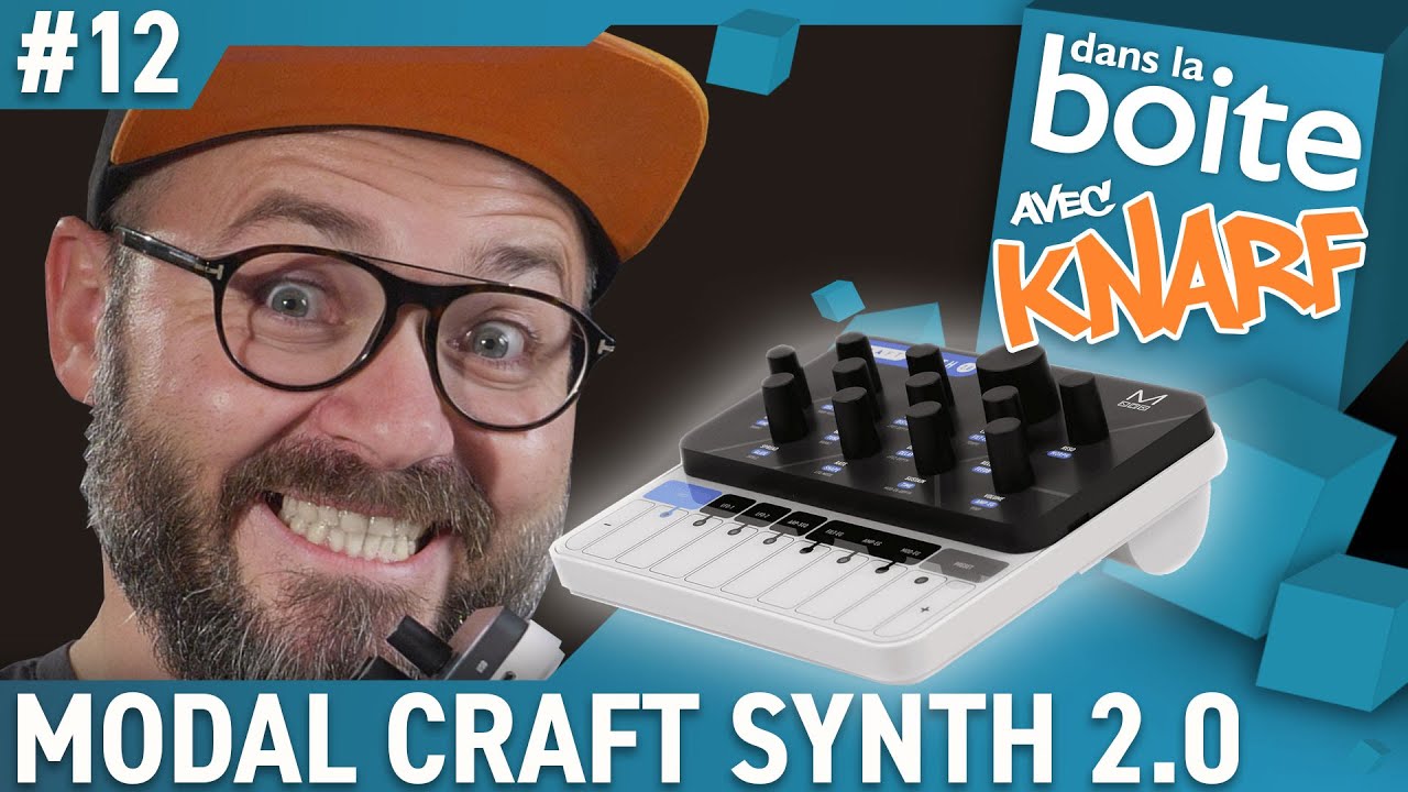 Je vais éclater mes oscillateurs ! Modal CRAFT SYNTH 2.0 - Dans la boite avec Knarf