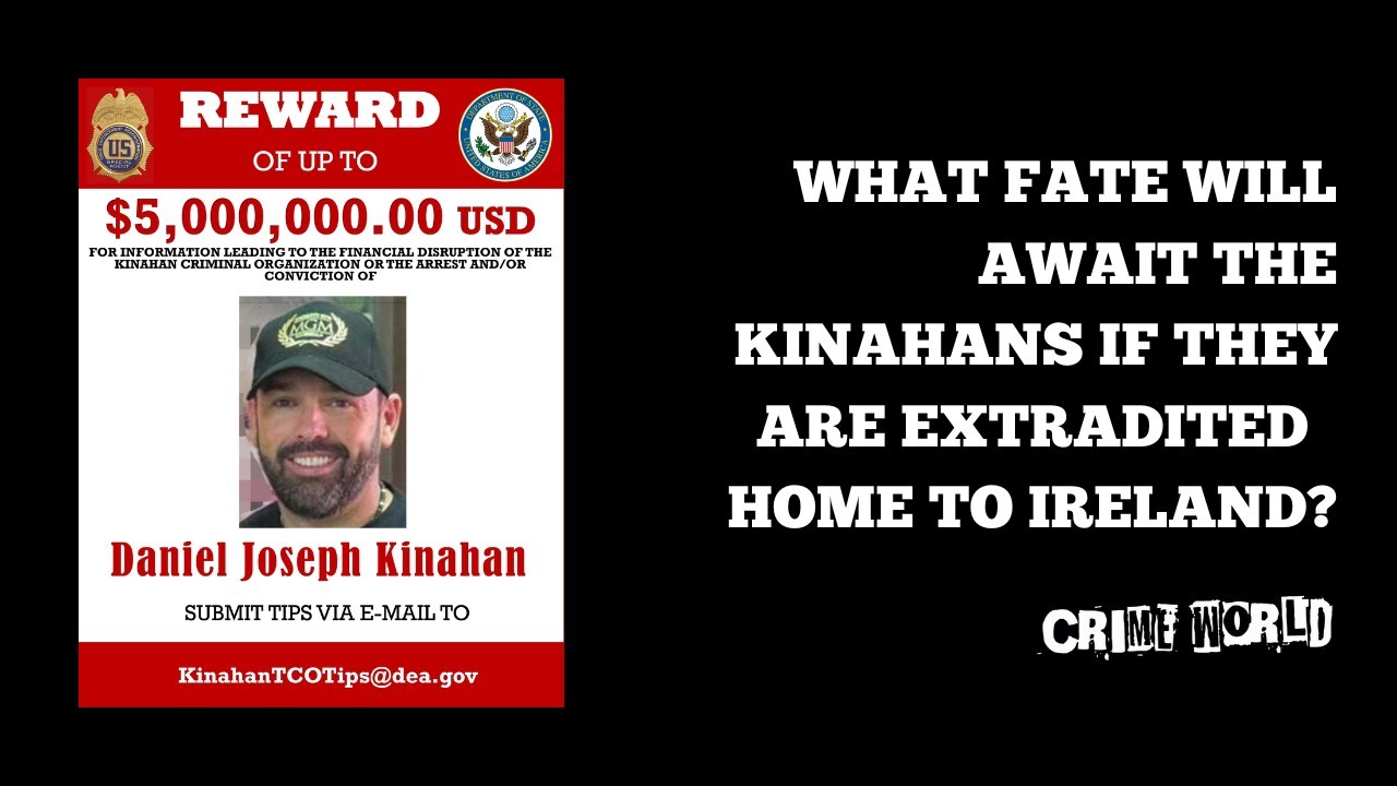 What fate will await the Kinahans if they are extradited home to Ireland?
