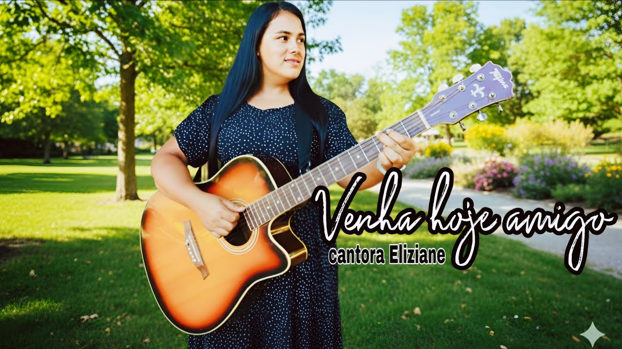 VENHA HOJE AMIGO - @Cantora-Eliziane-Oficial 
