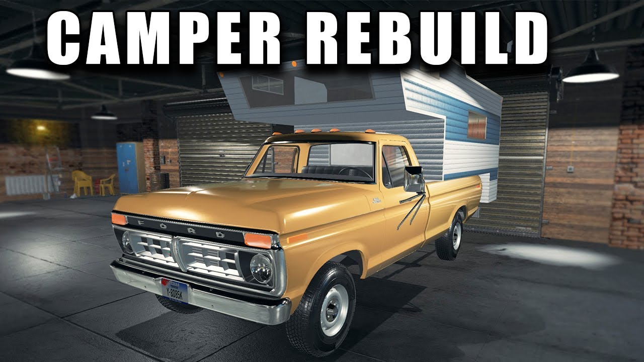 1979 F350 CAMPER REBUILD | Car Mechanic Simulator 2018