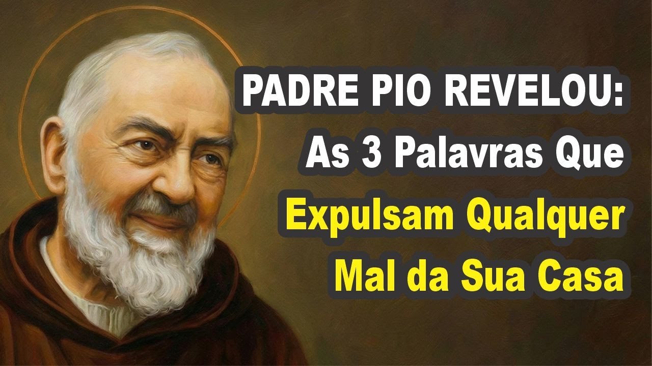 PADRE PIO REVELOU: As 3 Palavras Que Expulsam Qualquer Mal IMEDIATAMENTE